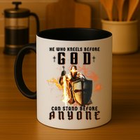He Who Kneels Before God Can Stand Before Anyone Mug