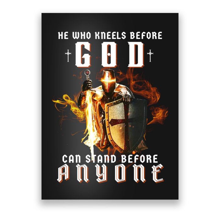 He Who Kneels Before God Can Stand Before Anyone Poster