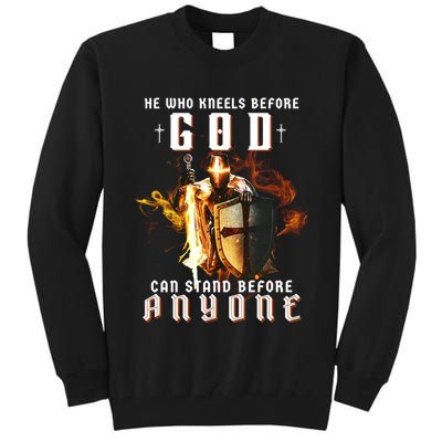He Who Kneels Before God Can Stand Before Anyone Tall Sweatshirt