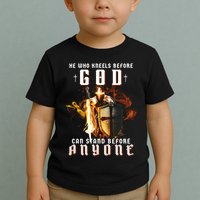 He Who Kneels Before God Can Stand Before Anyone Toddler T-Shirt