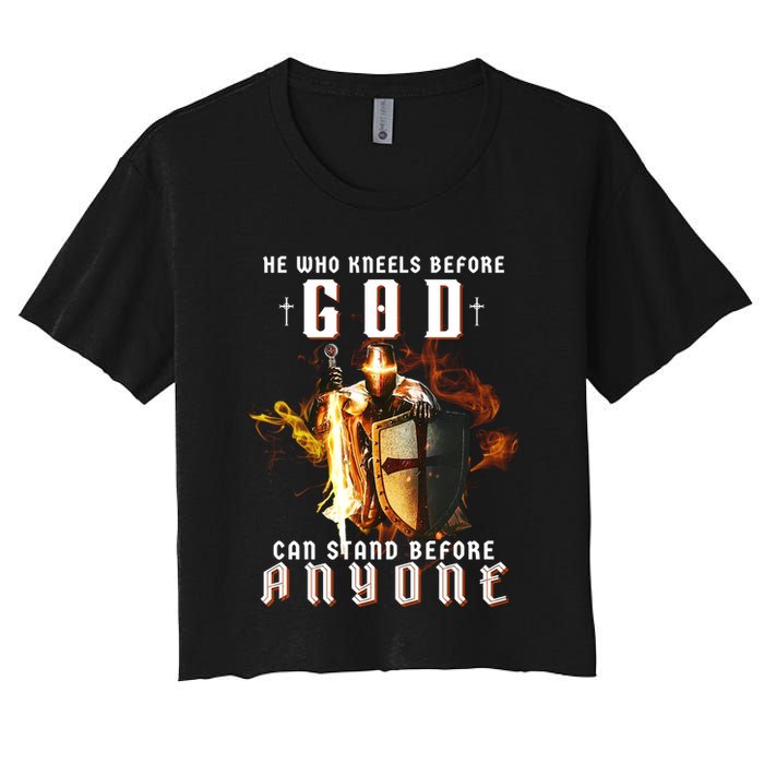 He Who Kneels Before God Can Stand Before Anyone Women's Crop Top Tee