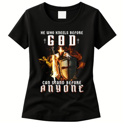 He Who Kneels Before God Can Stand Before Anyone Womens T-Shirt
