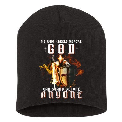 He Who Kneels Before God Can Stand Before Anyone Short Acrylic Beanie