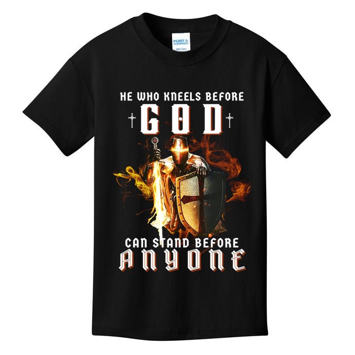 He Who Kneels Before God Can Stand Before Anyone Kids T-Shirt