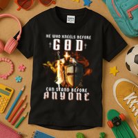 He Who Kneels Before God Can Stand Before Anyone Kids T-Shirt