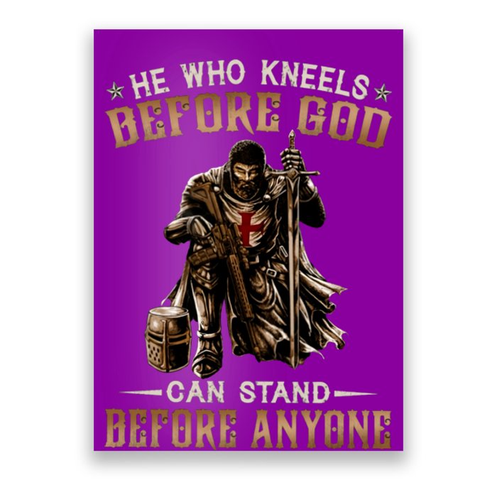 He Who Kneels Before God Can Stand Before Anyone Poster