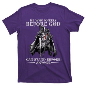 He Who Kneels Before God Can Stand Before Anyone T-Shirt