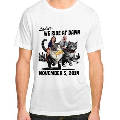 Harris Walz Ladies We Ride At Dawn November 5th 2024 Adult ChromaSoft Performance T-Shirt