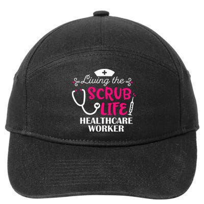 Healthcare Worker Living The Scrub Life Nursing Lover 7-Panel Snapback Hat