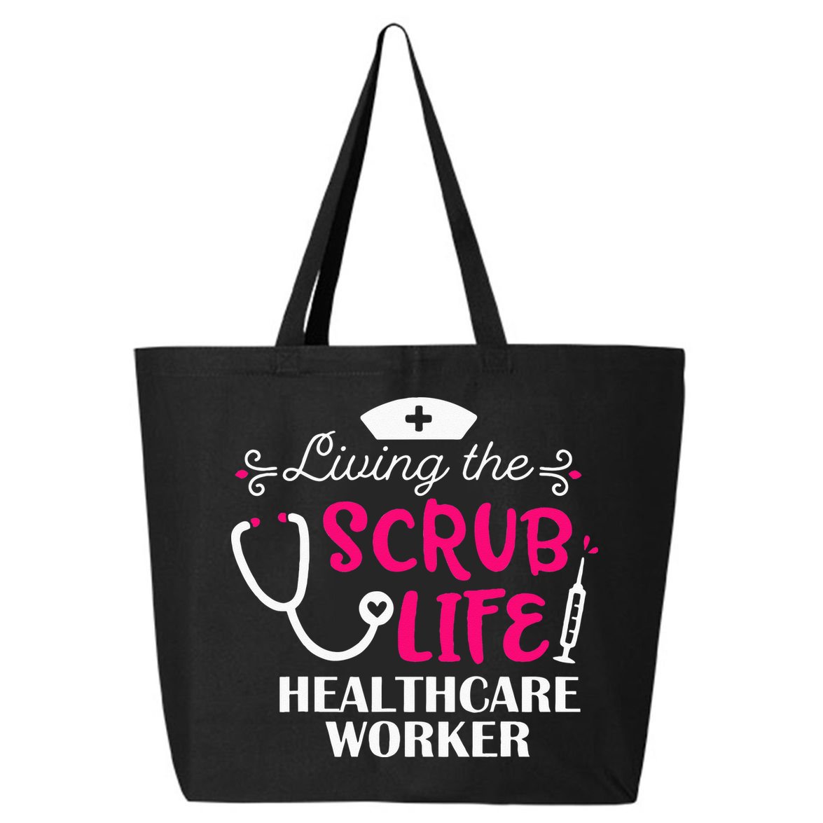 Healthcare Worker Living The Scrub Life Nursing Lover 25L Jumbo Tote
