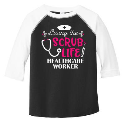 Healthcare Worker Living The Scrub Life Nursing Lover Toddler Fine Jersey T-Shirt