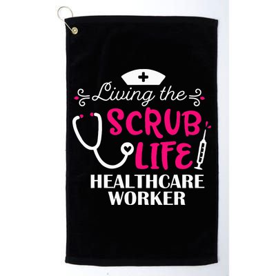 Healthcare Worker Living The Scrub Life Nursing Lover Golf Towel