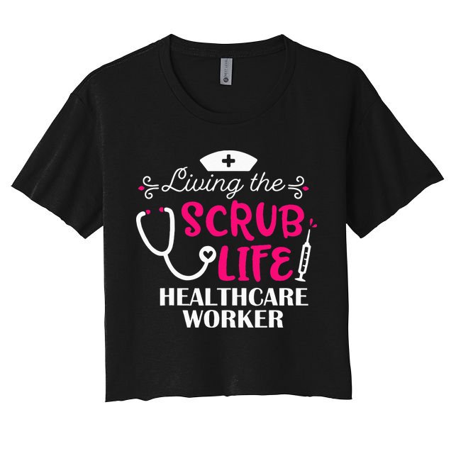Healthcare Worker Living The Scrub Life Nursing Lover Crop Top