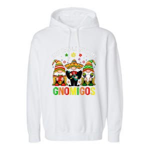 Hangin With My Gnomigos 3 Mexican Gnomes Cinco De Mayo Garment-Dyed Fleece Hoodie