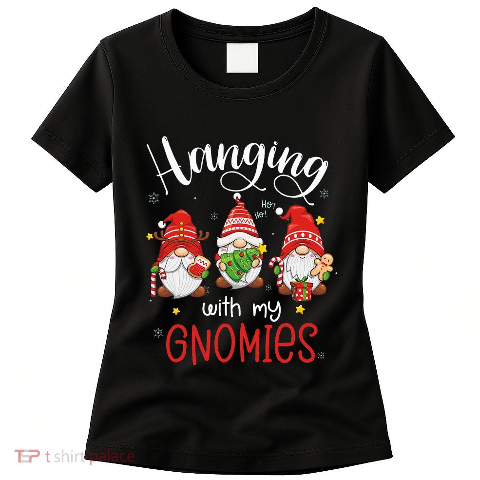 Hanging With My Gnomies Funny Christmas Gnome  Womens T-Shirt
