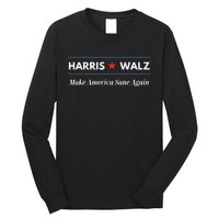 Harris Walz Make America Sane Again Long Sleeve Shirt