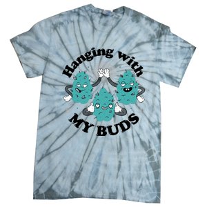 Hanging With My Buds Funny Marijuana Tie-Dye T-Shirt