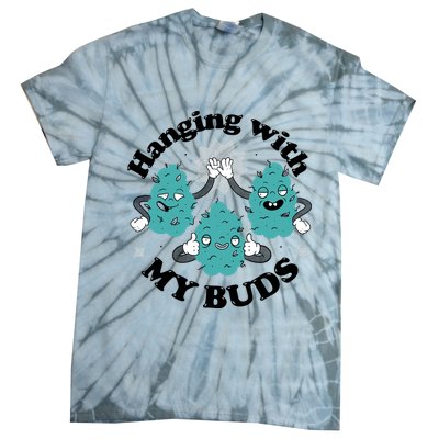 Hanging With My Buds Funny Marijuana Tie-Dye T-Shirt