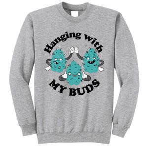 Hanging With My Buds Funny Marijuana Tall Sweatshirt