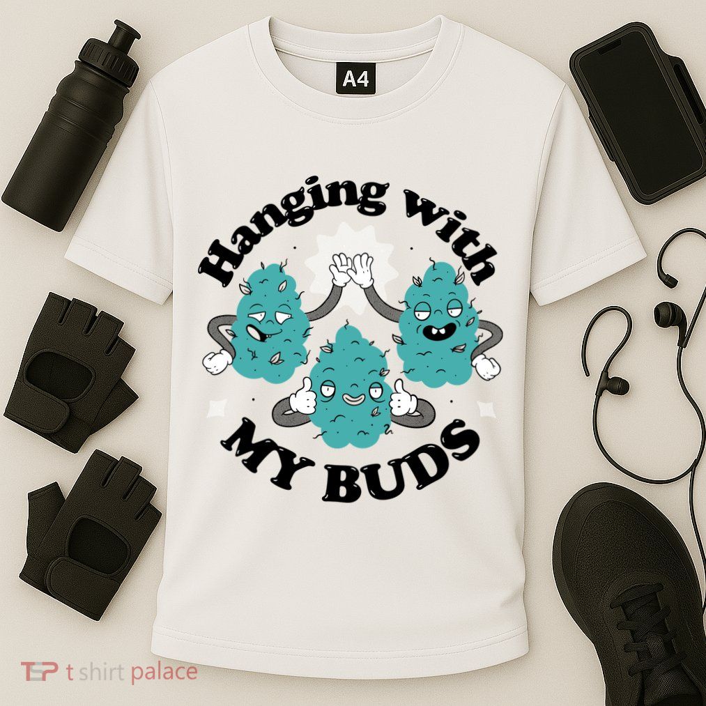 Hanging With My Buds Funny Marijuana Performance Shirt