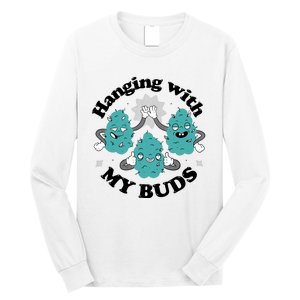 Hanging With My Buds Funny Marijuana Long Sleeve Shirt