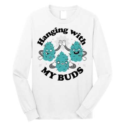Hanging With My Buds Funny Marijuana Long Sleeve Shirt