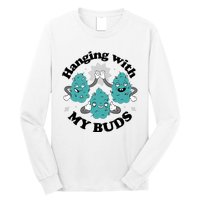 Hanging With My Buds Funny Marijuana Long Sleeve Shirt