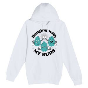 Hanging With My Buds Funny Marijuana Premium Pullover Hoodie