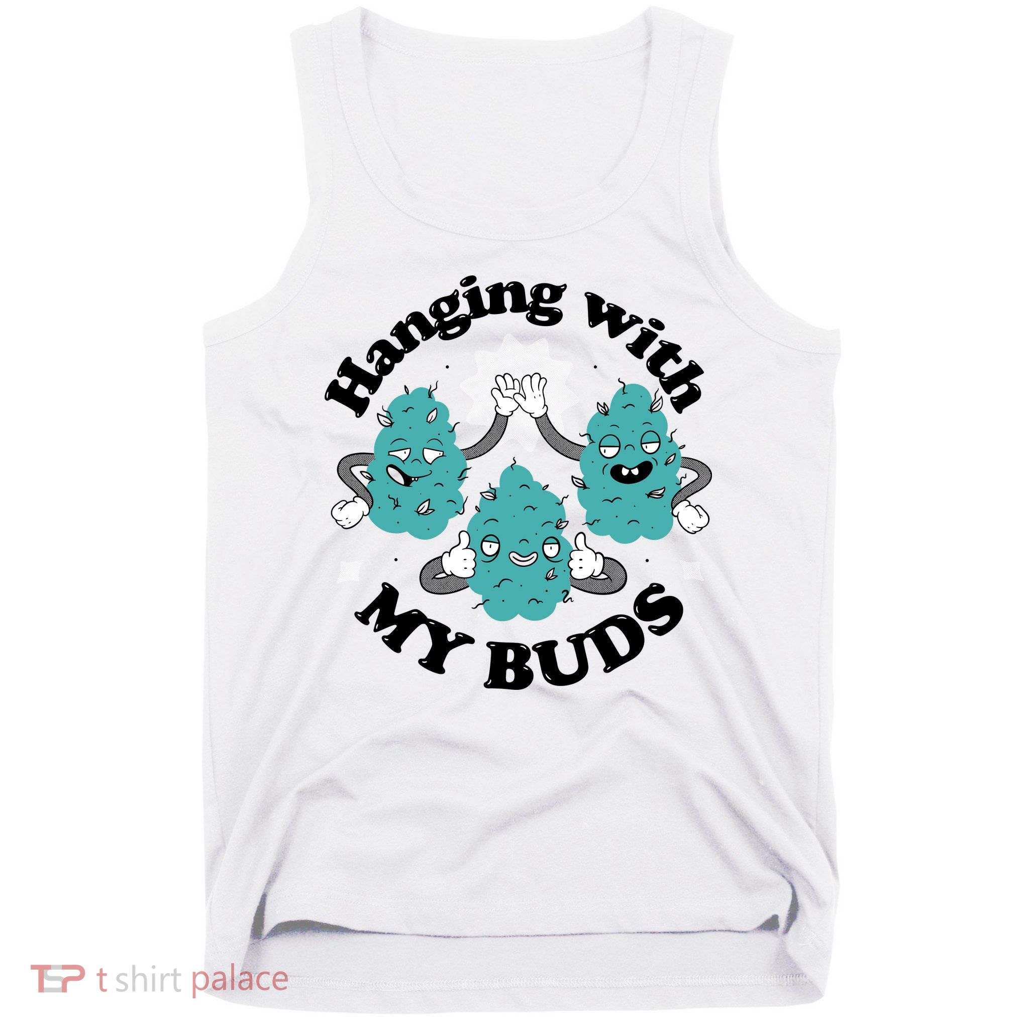 Hanging With My Buds Funny Marijuana Tank Top