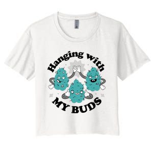 Hanging With My Buds Funny Marijuana Women's Crop Top Tee