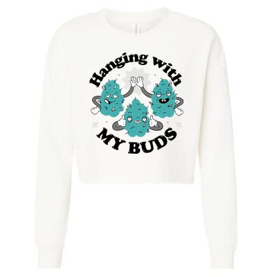 Hanging With My Buds Funny Marijuana Cropped Pullover Crew