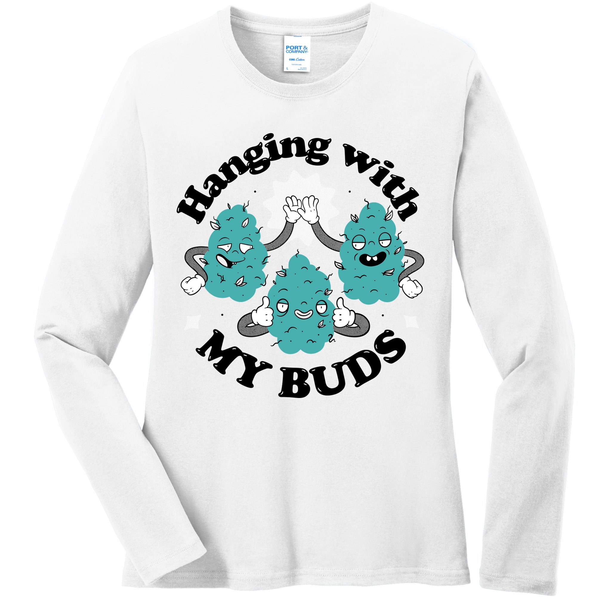 Hanging With My Buds Funny Marijuana Ladies Long Sleeve Shirt