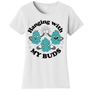 Hanging With My Buds Funny Marijuana Women's T-Shirt