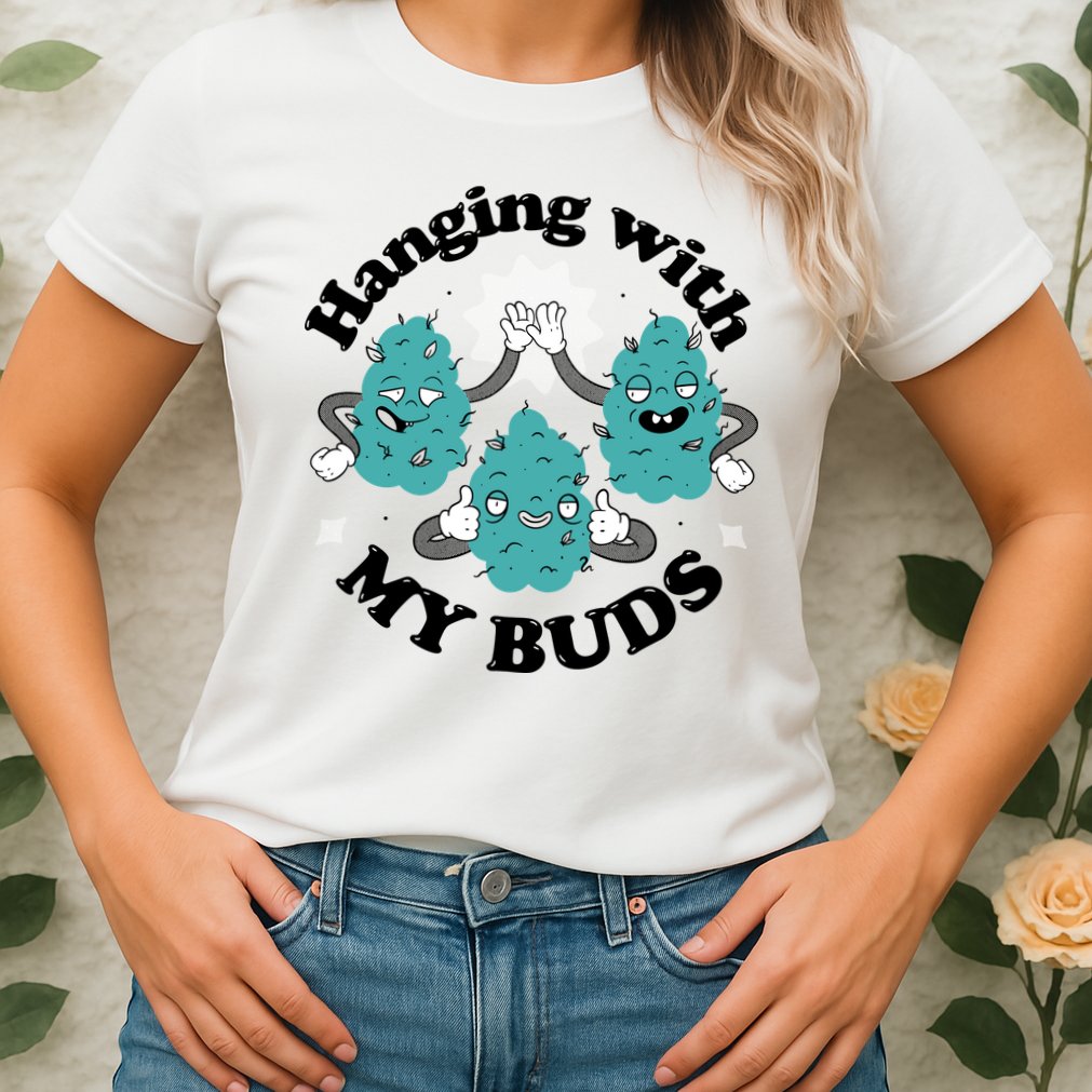 Hanging With My Buds Funny Marijuana Womens T-Shirt