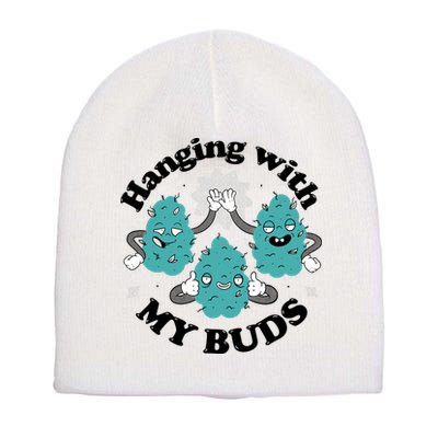 Hanging With My Buds Funny Marijuana Short Acrylic Beanie