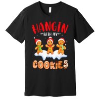 Hangin With My Cookies Gingerbread Christmas Teacher Premium T-Shirt