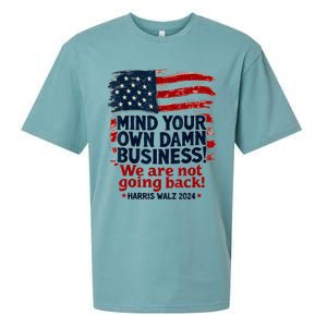 Harris Walz Mind Your Own Damn Business WeRe Not Going Back Sueded Cloud Jersey T-Shirt