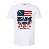 Harris Walz Mind Your Own Damn Business WeRe Not Going Back Softstyle CVC T-Shirt