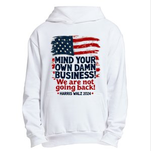 Harris Walz Mind Your Own Damn Business WeRe Not Going Back Urban Pullover Hoodie