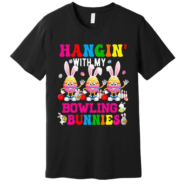 Hangin' With My Bowling Bunnies Three Cute Bunny Eggs Player Premium T-Shirt