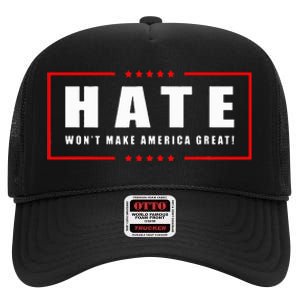 Hate WonT Make America Great Antiwar Antiracism High Crown Mesh Back Trucker Hat