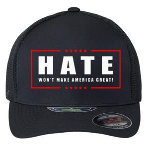 Hate WonT Make America Great Antiwar Antiracism Flexfit Unipanel Trucker Cap