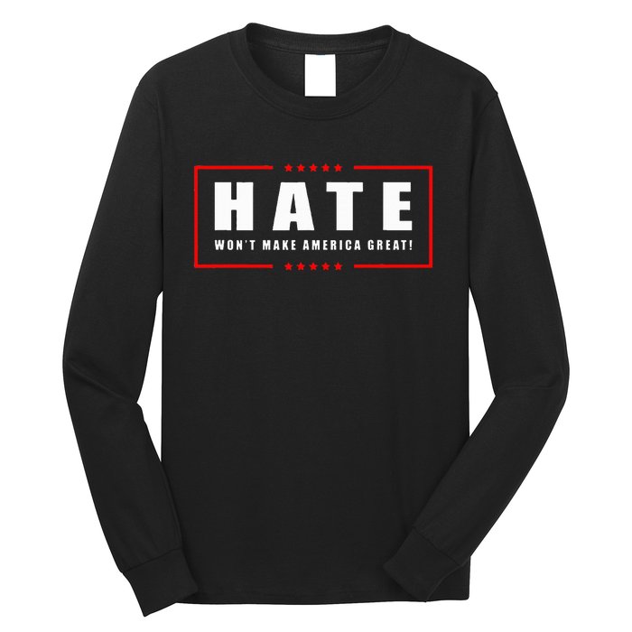 Hate WonT Make America Great Antiwar Antiracism Long Sleeve Shirt