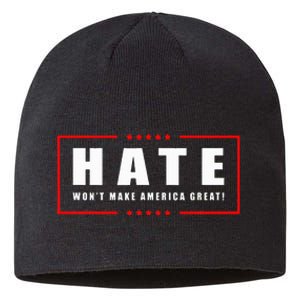 Hate WonT Make America Great Antiwar Antiracism Sustainable Beanie