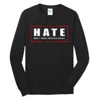 Hate WonT Make America Great Antiwar Antiracism Tall Long Sleeve T-Shirt