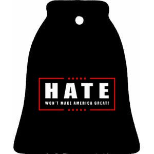 Hate WonT Make America Great Antiwar Antiracism Ceramic Bell Ornament