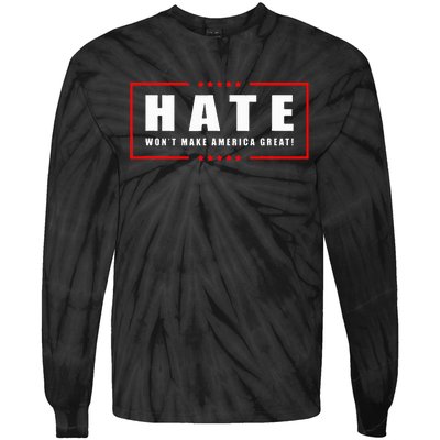 Hate WonT Make America Great Antiwar Antiracism Tie-Dye Long Sleeve Shirt