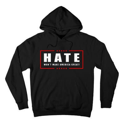 Hate WonT Make America Great Antiwar Antiracism Tall Hoodie