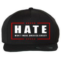 Hate WonT Make America Great Antiwar Antiracism Wool Snapback Cap