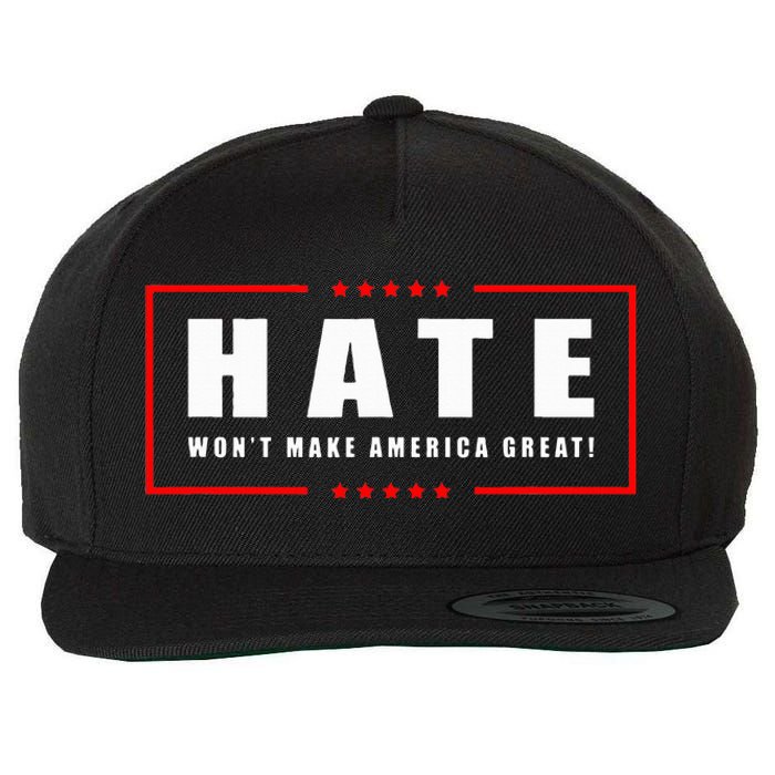 Hate WonT Make America Great Antiwar Antiracism Wool Snapback Cap